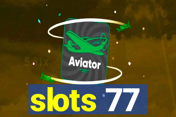 slots 77